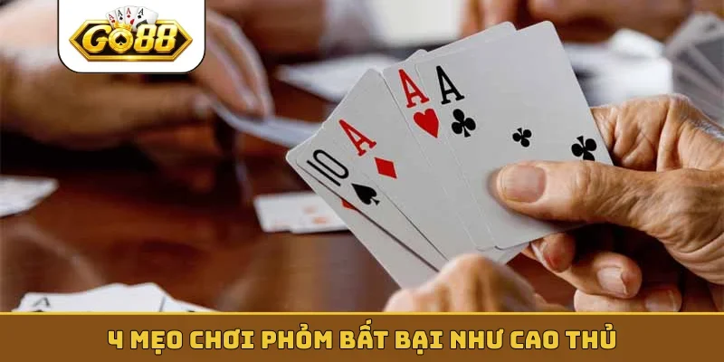 4 mẹo chơi phỏm bất bại như cao thủ