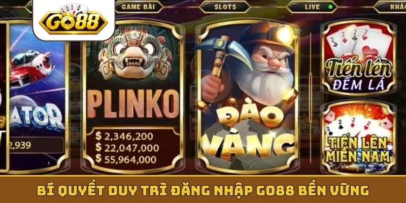 Bí quyết duy trì đăng nhập GO88 bền vững