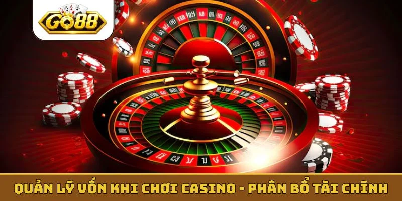Quản lý vốn khi chơi casino - Phân bổ tài chính